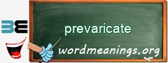 WordMeaning blackboard for prevaricate